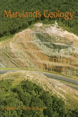 Maryland's Geology by Schmidt, Martin F.