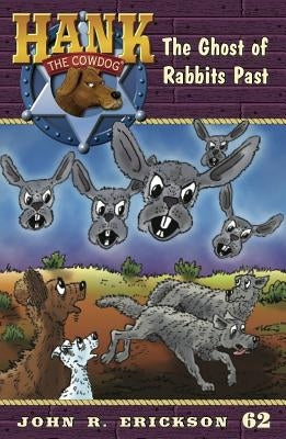 The Ghost of Rabbits Past by Erickson, John R.