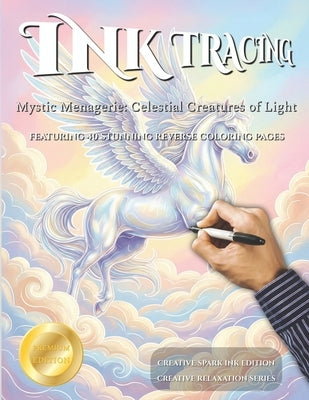 Ink Tracing Mystic Menagerie: Celestial Creatures of Light by Buchheister, Thomas