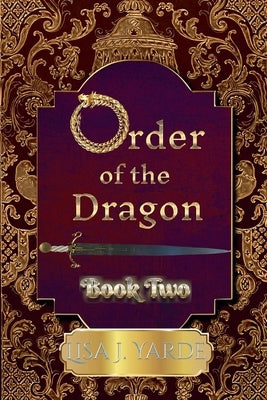 Order of the Dragon-Book Two by Yarde, Lisa J.