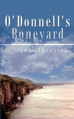 O'Donnell's Boneyard by Thompson, Seamus