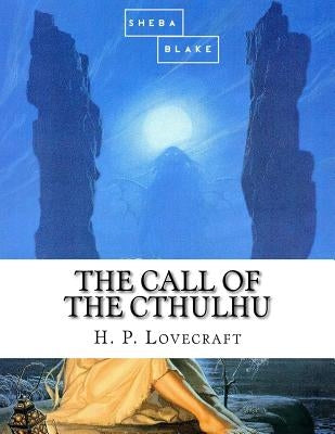 The Call of the Cthulhu by Blake, Sheba