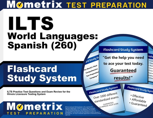 ILTS World Languages: Spanish (260) Flashcard Study System: ILTS Practice Test Questions and Exam Review for the Illinois Licensure Testing System by Mometrix