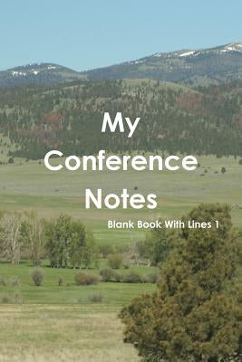 My Conference Notes Blank Book with Lines 1 by Hull, Sally