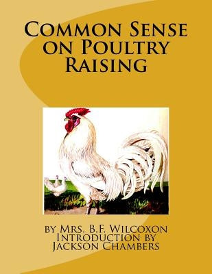 Common Sense on Poultry Raising by Chambers, Jackson