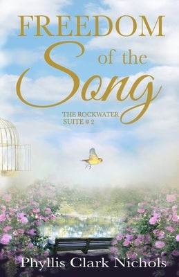 Freedom of the Song by Nichols, Phyllis Clark