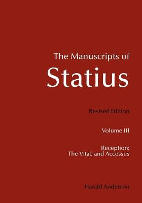 The Manuscripts of Statius: Reception: The Vitae and Accessus by Anderson, Harald
