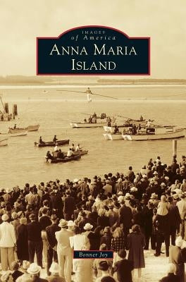Anna Maria Island by Joy, Bonner