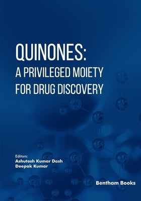 Quinones: A Privileged Moiety for Drug Discovery by Kumar, Deepak