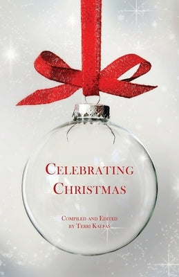 Celebrating Christmas by Kalfas, Terri