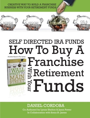 How to Buy a Franchise with Your Owner-Managed Retirement Funds by Cordoba, Daniel