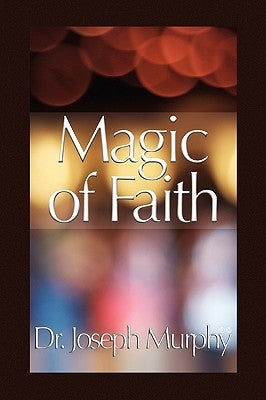 Magic of Faith by Murphy, Joseph