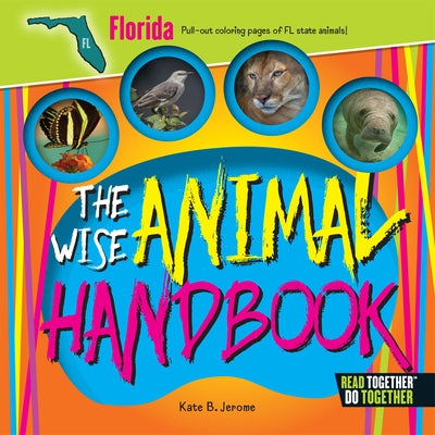 The Wise Animal Handbook Florida by Jerome, Kate Boehm