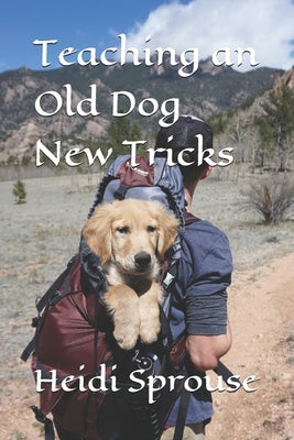 Teaching an Old Dog New Tricks by Gurley, Spencer