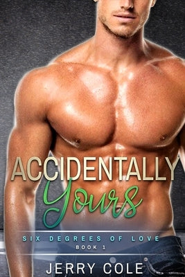 Accidentally Yours by Cole, Jerry