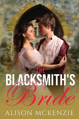 The Blacksmith's Bride by McKenzie, Alison