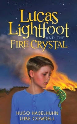 Lucas Lightfoot and the Fire Crystal by Haselhuhn, Hugo