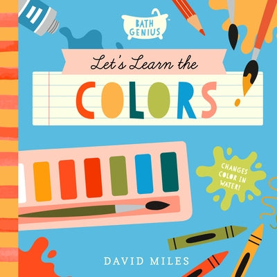 Let's Learn the Colors: A Color-Changing Bath Book by Miles, David