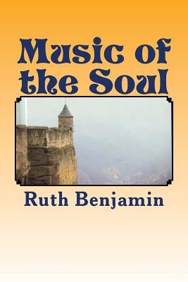 Music of the Soul by Benjamin, Ruth