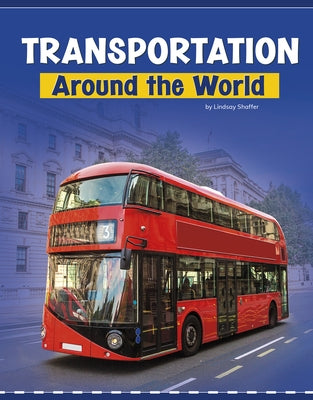 Transportation Around the World by Shaffer, Lindsay