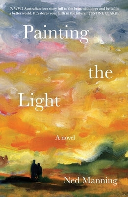 Painting the Light by Manning, Ned