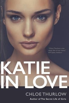 Katie in Love: Full-length erotic romance novel by Thurlow, Chloe
