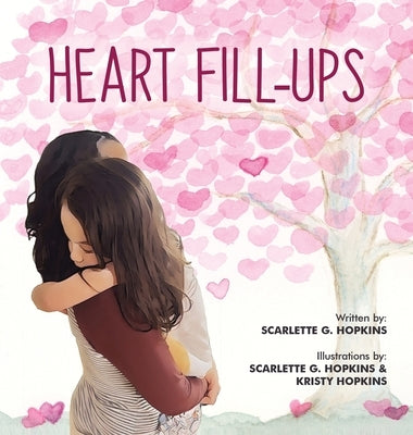 Heart Fill Ups by Hopkins, Scarlette G.