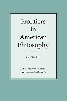 Frontiers in American Philosophy by Burch, Robert W.