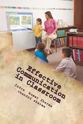 Effective Communication in Classroom by Sharma, Chandni