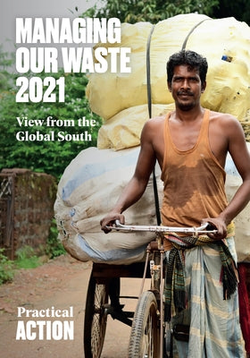 Managing Our Waste 2021: View from the Global South by Action, Practical
