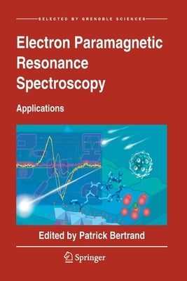 Electron Paramagnetic Resonance Spectroscopy: Applications by Bertrand, Patrick