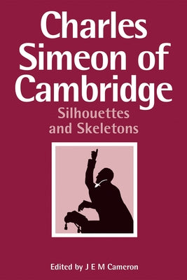 Charles Simeon of Cambridge by Cameron, Julia E. M.