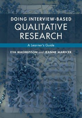 Doing Interview-Based Qualitative Research by Magnusson, Eva