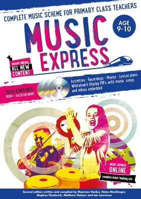 Music Express: Age 9-10 (Book + 3cds + DVD-Rom): Complete Music Scheme for Primary Class Teachers [With CD (Audio)] by Hanke, Maureen