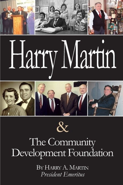 Harry Martin and the Community Development Foundation by Martin, Harry a.