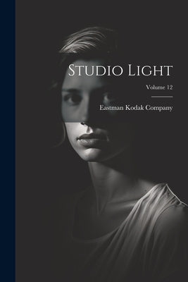 Studio Light; Volume 12 by Company, Eastman Kodak