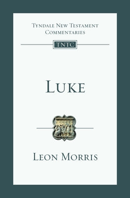 Luke: An Introduction and Commentary by Morris, Leon L.