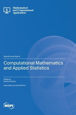 Computational Mathematics and Applied Statistics by Ferreira, Sandra