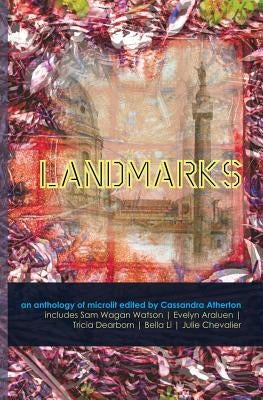Landmarks: an anthology of microlit by Atherton, Cassandra