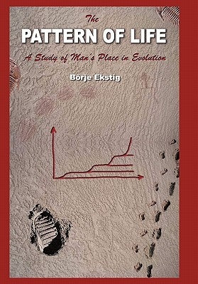 The Pattern of Life: A Study of Man's Place in Evolution by Ekstig, B. Rje