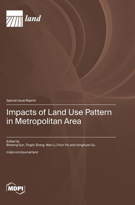 Impacts of Land Use Pattern in Metropolitan Area by Sun, Bindong