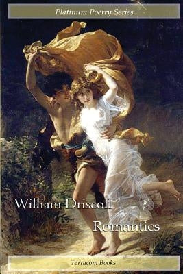 Romantics by Driscoll, William