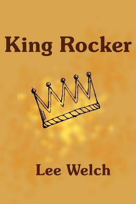 King Rocker by Welch, Lee