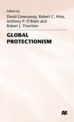 Global Protectionism by Greenaway, David
