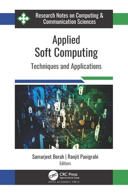 Applied Soft Computing: Techniques and Applications by Borah, Samarjeet