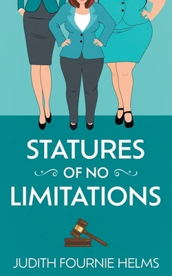 Statures of No Limitations by Helms, Judith Fournie