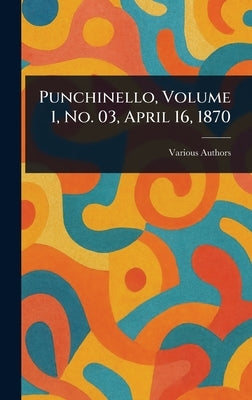 Punchinello, Volume 1, No. 03, April 16, 1870 by Various