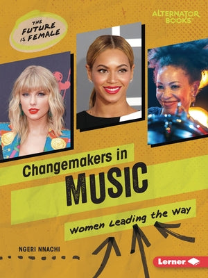 Changemakers in Music: Women Leading the Way by Nnachi, Ngeri