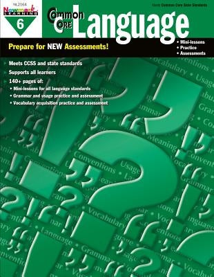 Common Core Practice Language Grade 6 by Newmark Learning