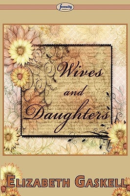 Wives and Daughters by Gaskell, Elizabeth Cleghorn